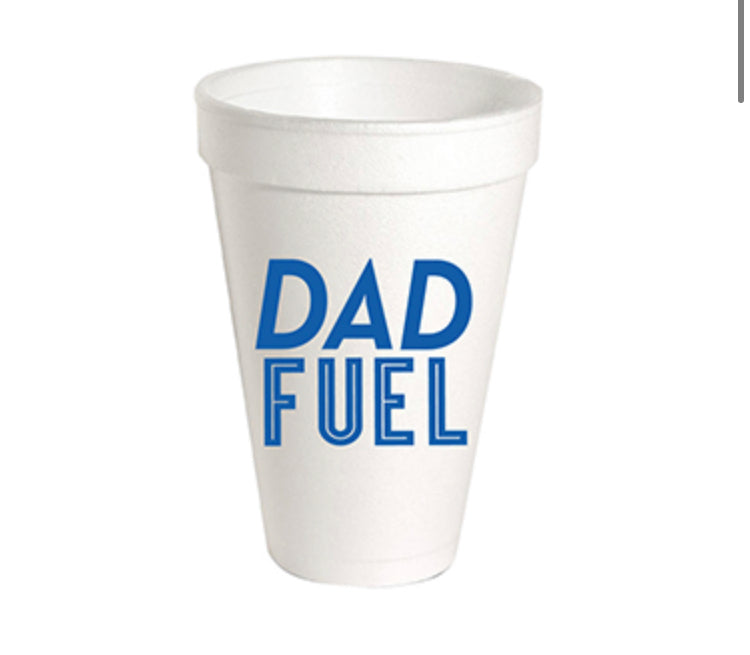 Dad Fuel Styrofoam Cups